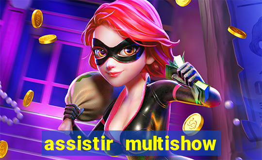 assistir multishow online gratis